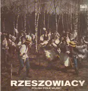 Rzeszowiacy - Polish Folk Music (from the Rzeszow Region)