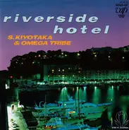 S. Kiyotaka & Omega Tribe - Riverside Hotel