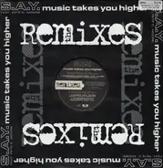 S.A.Y. - Music Takes You Higher (Remixes)