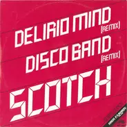 Scotch - Delirio Mind (Remix) / Disco Band (Remix)