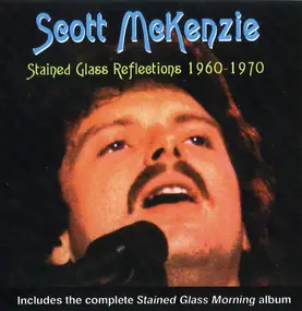 Scott McKenzie - Stained Glass Reflections 1960-1970