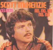 Scott McKenzie - Celeste / No, No, No, No, No