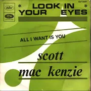 Scott McKenzie - Look In Your Eyes / All I Want Is You