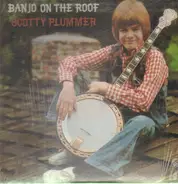 Scotty Plummer - Banjo On The Roof