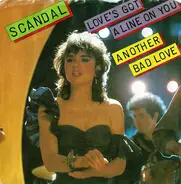 Scandal - Love's Got A Line On You / Another Bad Love