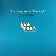 Scape Feat. D-Empress - Be My Friend