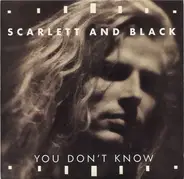 Scarlett & Black - You Don't Know