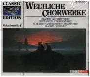 Schubert / Brahms / Silcher / Beethoven / Mendelssohn - Weltliche Chorwerke