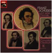 Schubert / Consortium Classicum - Franz Schubert Und Seine Freunde