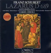 Schubert - Lazarus D 689 / Salve Regina D 676