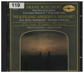 Franz Schubert - Overture In C Minor / 5 German Dances & 7 Trios With Coda / Eine Kleine Nachtmusik