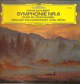 Franz Schubert - Symphonie Nr. 6 - Musik Zu 'Rosamunde'
