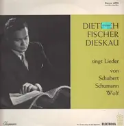 Schubert, Schumann, Wolf - Dietrich Fischer Dieskau singt Lieder von...