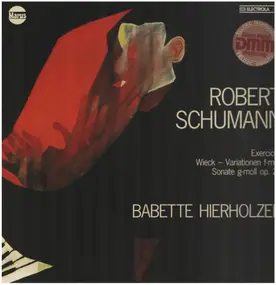Robert Schumann - Exercices / Wieck Variations / Sonate Nr.2 op.22