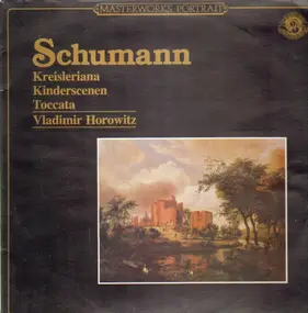 Robert Schumann - Kreisleriana / Kinderscenen / Toccata