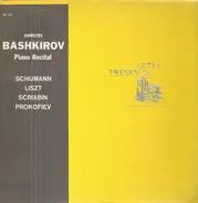 Schumann / Liszt / Scriabin / Prokofiev - Dimitri Bashkirov Piano Recital