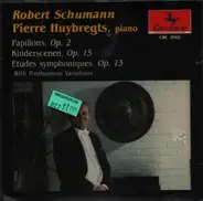 Schumann - Papillons, Op. 2 / Kinderscenen, Op. 15 / Etudes symphoniques, Op. 13