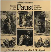 Schumann - Szenen aus Faust für Soli, Chor und Orchester