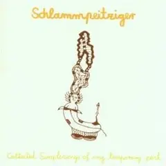 Schlammpeitziger - Collected Simple Songs of My Temporary Past