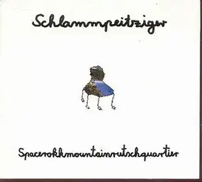 Schlammpeitziger - Spacerokkmountainrutschquartier