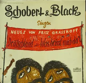 Schobert & Black - Singen Neues Von Fritz Graßhoff - Deutschland Oder Was Beißt Mich Da