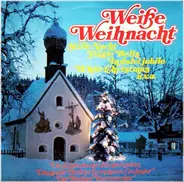 Schöneberger Sängerknaben , Berliner Symphoniker , Berliner Kammerchor - Weiße Weihnacht