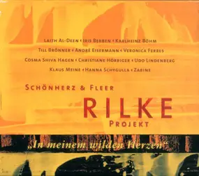 Schönherz & Fleer - Rilke Projekt - "In Meinem Wilden Herzen"