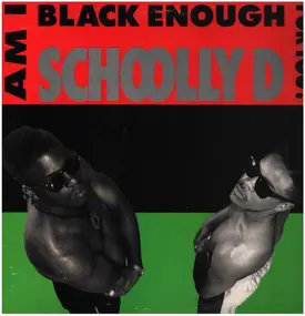 schoolly-d - Am I Black Enough for You?