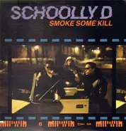 Schoolly D - Smoke Some Kill