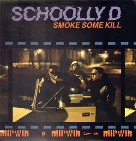 schoolly-d - Smoke Some Kill