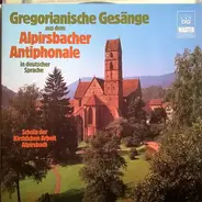 Schola der Kirchlichen Arbeit Alpirsbach - Gregorianische Gesänge aus dem Alpirsbacher Antiphonale in deutscher Sprache