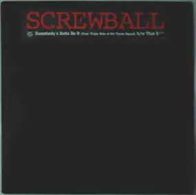 Screwball - Somebody's Gotta Do It / That S***