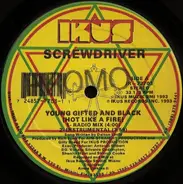Screwdriver - Young Gifted And Black (Hot Like A Fire)