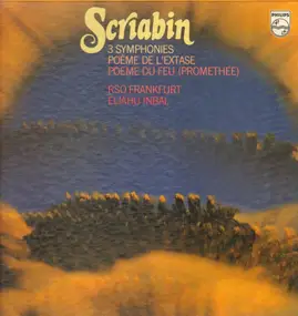 Alexander Scriabin - 3 Symphonies, Poeme de LExtase, Poeme Du Feu