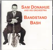 Sam Donahue And His Orchestra - Bandstand Bash