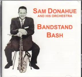 Sam Donahue - Bandstand Bash