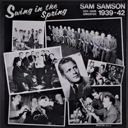 Sam Samsons Orkester - Swing In The Spring (Sam Samson Och Hans Orkester 1939-42)