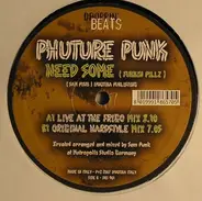 Sam Punk Presents Phuture Punkz - Need Some (Fukkin Pillz)