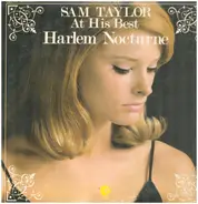 Sam Taylor - Harlem Nocturne/Sam Taylor At His Best