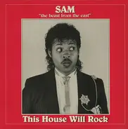 Sam The Beast - This House Will Rock