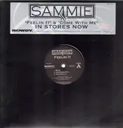 Sammie - Feelin It / Come With Me