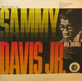Sammy Davis, Jr. - Spotlight On Sammy Davis Jr. And Joya Sherrill