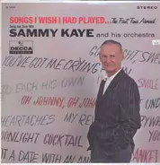 Sammy Kaye And His Orchestra - Songs I Wish I Had Played... The First Time Around