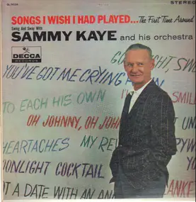 Sammy Kaye - Songs I Wish I Had Played... The First Time Around