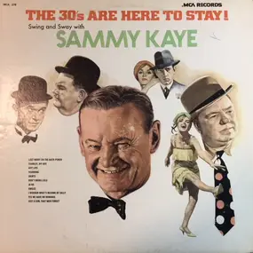 Sammy Kaye - The 30's Are Here to Stay!