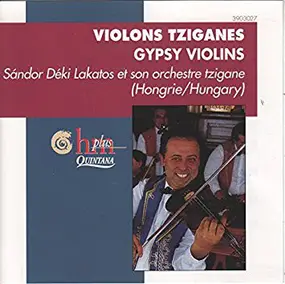 Sándor Deki Lakatos - Violons Tziganes . Gypsy Violins