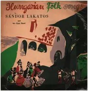 Sándor Lakatos And His Gipsy Band - Hungarian Folk Songs