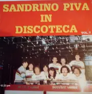 Sandrino Piva - Sandrino Piva In Discoteca - Sandrino Piva In Attrazione - Vol.7