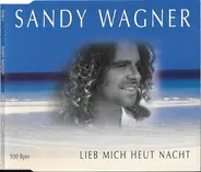 Sandy Wagner - Lieb Mich Heut Nacht