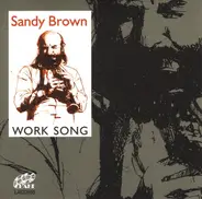Sandy Brown - Work Song